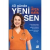 40 Günde Yeni Sen Dr.Ayça Kaya Doğan Yayın