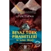 Beyaz Türk Piramitleri Ve Lolan Güzeli-Yada Taşı Efsanesi-2    Nesil