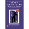 Beden Kayıt Tutar - The Body Keeps The Score Nobel