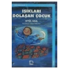 Işıkları Dolaşan Çocuk    Uyku Masalları 2      Uçanbalık
