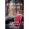 Bir Dünya Yıkıldı -  Ahmed Günbay Yıldız-  Timaş