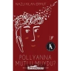 Pollyanna Mutlu Muydu  ? Nazlı Kılan Ermut Artemis