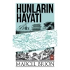 Hunların Hayatı Marcel Brıon  Ötüken