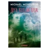 Aya Kulak Ver Mıchael Morpurgo  Tudem