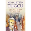 Yeraltında Bir Şehir Kemalettin Tuğcu Bilge Kültür Sanat