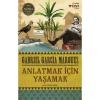 Anlatmak İçin Yaşamak Gabrıel Garcıa Marouez Can Yayın