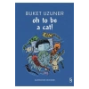 Oh To Be A Cat -İngilizce Buket Uzuner Everest
