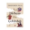 İki Dirhem Bir Çekirdek Ciltli  İskender Pala   Kapı Yayın