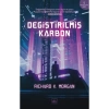 Değiştirilmiş Karbon   Rıchard K.Morgan  İthaki