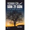 Yaşamak İçin Son 21 Gün Gerçek Hayat Hikayeleri Murat Yüksel Bilimkent Yayınları