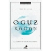 Oğuz Kağan Türkün Atası    Erdem