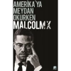 Amerikaya Meydan Okurken. Malcolm X Pinar