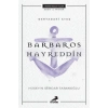 Barbaros Hayreddin Deryadaki Ateş      Erdem