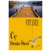 Üç Deniz Ötesi - Ahmed Günbay Yıldız - Timaş