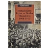 İttihadcıların Rejim Ve İktidar Mücadelesi 1908-1913      İletişim