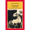 Üç Anadolu Efsanesi  Köroğlu Karacaoğlan Ala  Geyik  Y. Kemal  Yapı Kredi