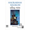 Uluç Reis Halikarnas Balıkçısı (C.Ş.Karaağaçlı) Bilgi Yayın