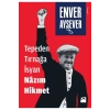 Tepeden Tırnağa İsyan Nazım Hikmet.Enver Aysever Doğan