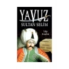 Yavuz Sultan Selim. Talip Arışahin     Mihrabad