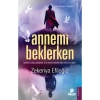 Annemi Beklerken   Zekeriya Efiloğlu   Hayat