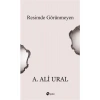 Resimde Görünmeyen / A.Ali Ural Şule Yay.