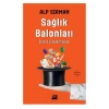 Sağlık Balonları Bilim Dışı Kandırmacalar Alp Sirman Doğan Kitap