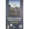 Desem Öldürürler Demesem Öldüm / Osmanlıca- İsmet Özel Tiyo Yay.