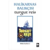 Turgut Reis Halikarnas Balıkçısı Bilgi