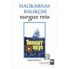 Turgut Reis Halikarnas Balıkçısı Bilgi
