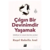 Çılgın Bir Devinimdir Yaşamak  Raşel Rakella Asal  Doğan Kitap