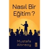 Nasıl Bir Eğitim Mustafa Altınsoy Timaş