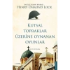 Kutsal Topraklar Üzerine Oynanan Oyunlar Henry Osmond Lock Destek Yayın