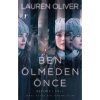 Ben Ölmeden Önce  Lauren Olıver  Artemis