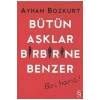 Bütün Aşklar Birbirine Benzer Biri Hariç Ayhan Bozkurt Everest