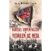 Küresel Emperyalizm Ve Yitirilen Üç Nesil  Mehmet Çelik   Hayat