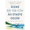 Aleme Bir Yar İçin Ah Etmeye Geldik  Sadettin Ökten-Kemal Sayar