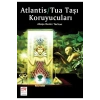 Atlantis Tua Taşı Koruyucuları    Akaşa D. Tarhan    New Age