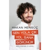 Sen Yola Çık Yol Sana Görünür Hakan Mengüç Destek