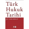 Türk Hukuk Tarihi.İlhan Akbulut Timaş