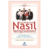 Çocuklarımızı Nasıl Yetiştirelim  ?   Gazanfer Sanlıtop     Hayat Yayın