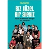 Biz Güzel Bir Aileyiz Hakan Güngör