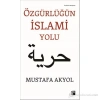 Özgürlüğün İslami Yolu - Mustafa Akyol - Doğa
