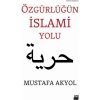 Özgürlüğün İslami Yolu - Mustafa Akyol - Doğa
