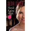 Haydi Kavuş Artık. Seda Diker