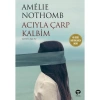 Acıyla Çarp Kalbim  Amelıe Nothomb  Turkuvaz