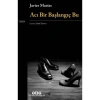 Acı Bir Başlangıç Bu. Javier Marias   Yky
