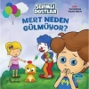 Sevimli Dostlar Mert Neden Gülmüyor Martı Çocuk Yayın