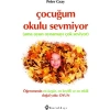 Çocuğum Okulu Sevmiyor Ama Oyun Oynamayı Çok Seviyor Peter Gray