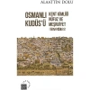 Osmanlı Kudüsü 1703-1789 Alaattin Dolu Küre Yayın