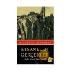 Efsaneler Ve Gerçekler.Mustafa Armağan-Timaş